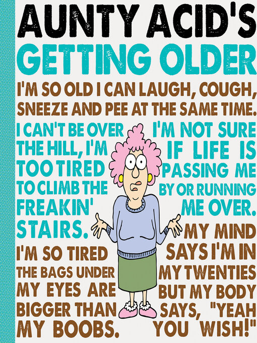 Title details for Aunty Acid's Getting Older by Ged Backland - Available